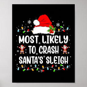 Most Likely To Crash Santa's Sleigh Funny Christma Poster