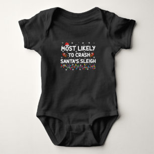 Most Likely To Crash Santas Sleigh Funny Christmas Baby Bodysuit