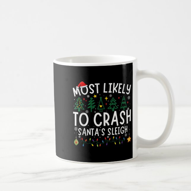 Most Likely To Crash Santa's Sleigh Matching Chris Coffee Mug (Right)