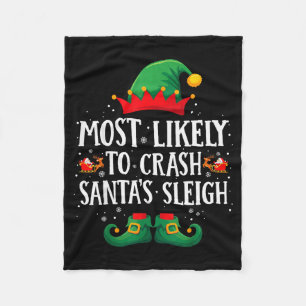 Most Likely To Crash Santa's Sleigh Matching Chris Fleece Blanket