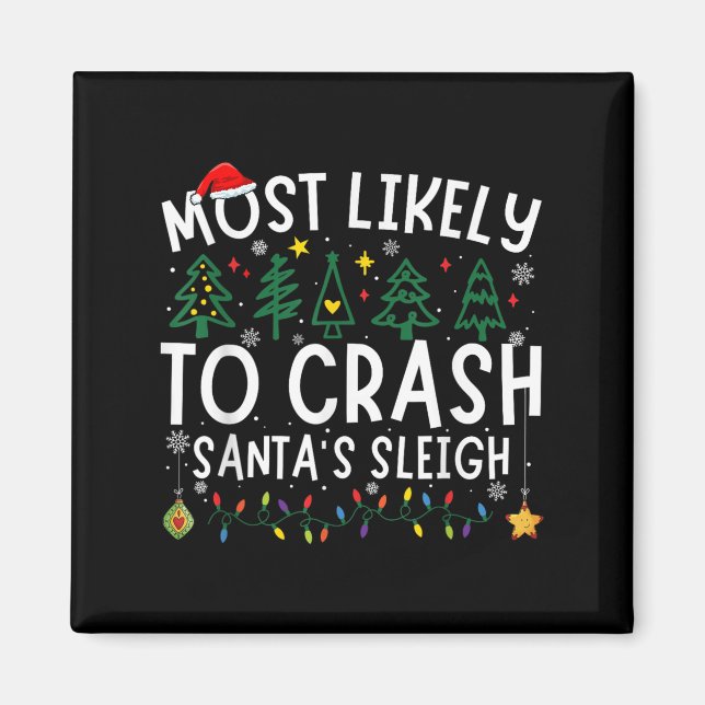 Most Likely To Crash Santa's Sleigh Matching Chris Magnet (Front)
