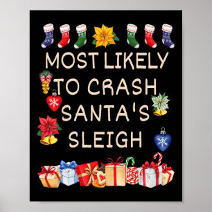 Most Likely To Crash Santa's Sleigh Matching Chris Poster