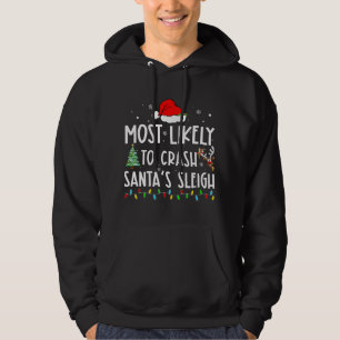 Most Likely to Crash Santa's Sleight Humour Christ Hoodie
