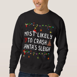 Most Likely To Crash Sleigh Christmas Matching Fam Sweatshirt
