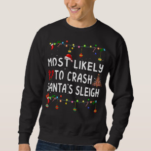 Most Likely To Crash Sleigh Christmas Matching Fam Sweatshirt