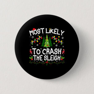 Most Likely To Crash The Sleigh Christmas Matching 6 Cm Round Badge