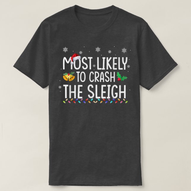 Most Likely To Crash The Sleight Santa Hat Christm T-Shirt (Design Front)