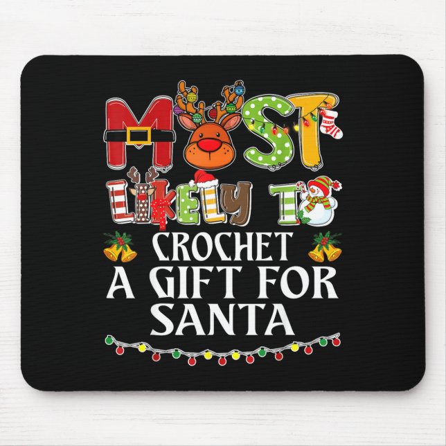 Most Likely To Crochet A Gift For Santa Family Chr Mouse Pad (Front)