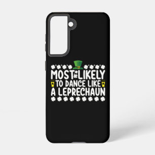 Most Likely To Dance Like A Leprechaun St Patricks Samsung Galaxy Case