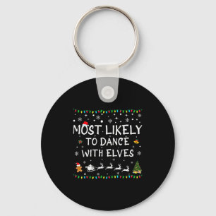 Most Likely To Dance With Elves Family Christmas Key Ring