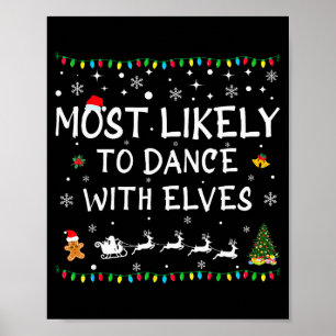 Most Likely To Dance With Elves Family Christmas Poster