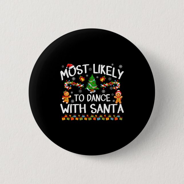 Most Likely To Dance With Santa Christmas Pajamas  6 Cm Round Badge (Front)