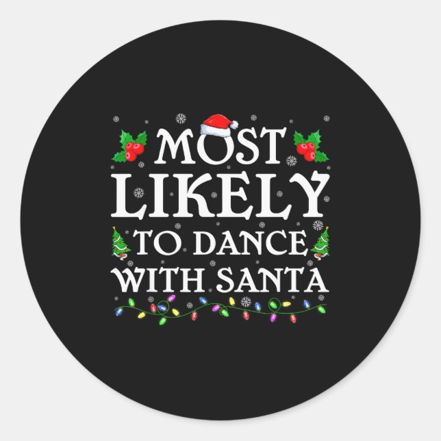 Most Likely To Dance With Santa Christmas Pajamas  Classic Round Sticker (Front)