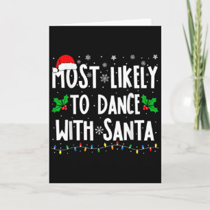 Most Likely To Dance With Santa Family Matching Ch Card