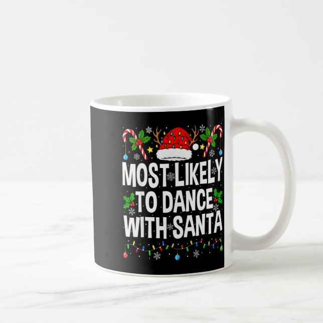 Most Likely To Dance With Santa Family Matching Ch Coffee Mug (Right)