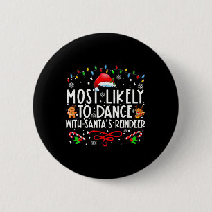 Most Likely To Dance With Santa’s Reindeer Family  6 Cm Round Badge