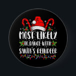 Most Likely To Dance With Santa’s Reindeer Family 7.5 Cm Round Badge<br><div class="desc">Most Likely To Dance With Santa’s Reindeer Family</div>