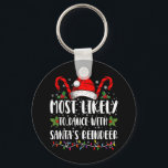 Most Likely To Dance With Santa’s Reindeer Family Key Ring<br><div class="desc">Most Likely To Dance With Santa’s Reindeer Family</div>