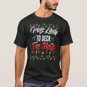 Most Likely To Deck Halls Presents Family Matching T-Shirt