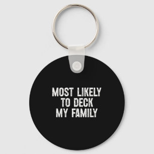 Most Likely To Deck My Family Funny Christmas Fami Key Ring