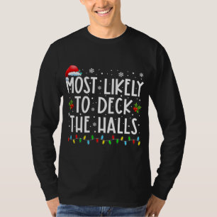 Most Likely To Deck The Halls Santa Hat Christmas T-Shirt