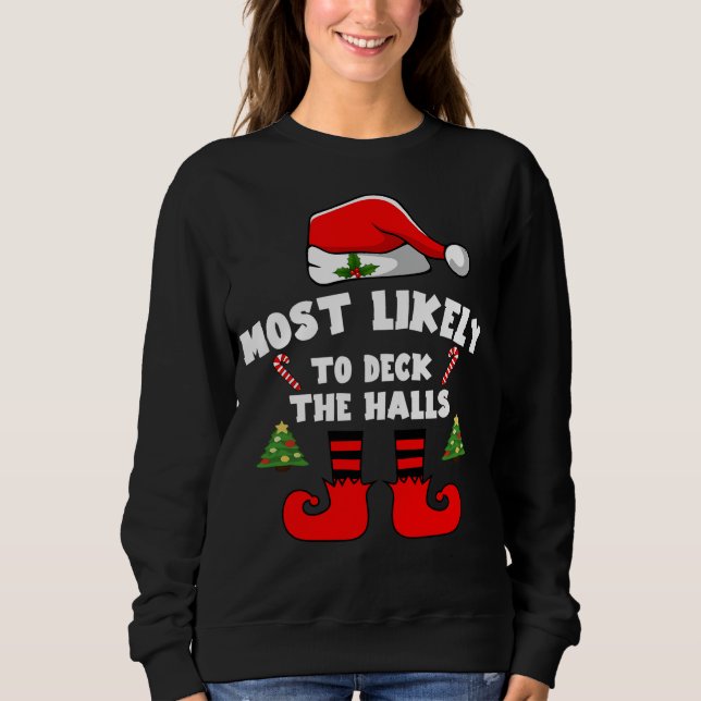 Most likely to deck the halls sweatshirt (Front)