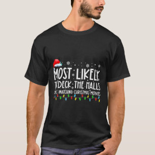 Most Likely To Deck The Halls White Watching Chris T-Shirt