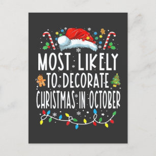 Most likely to decorate Christmas in October  Holiday Postcard