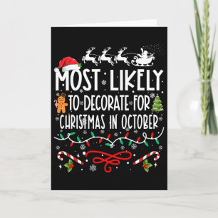Most Likely To Decorate For Christmas In October F Card