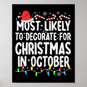 Most Likely To Decorate For Christmas In October F Poster