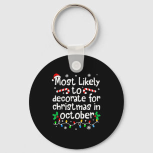 Most Likely To Decorate For Christmas In October M Key Ring