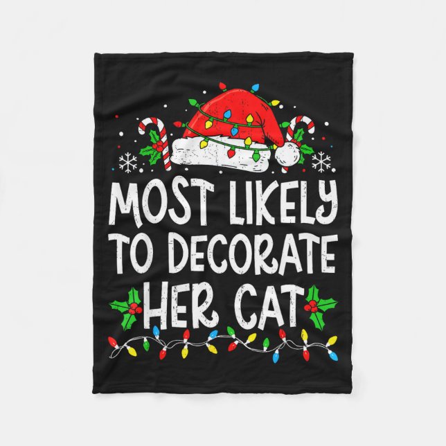Most Likely To Decorate Her Cat Family Matching Ch Fleece Blanket (Front)