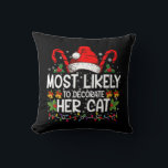 Most Likely To Decorate Her Cat Family Matching Cushion<br><div class="desc">Most Likely To Decorate Her Cat Family Matching Christmas</div>