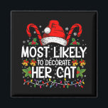 Most Likely To Decorate Her Cat Family Matching Magnet<br><div class="desc">Most Likely To Decorate Her Cat Family Matching Christmas</div>
