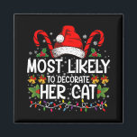 Most Likely To Decorate Her Cat Family Matching Magnet<br><div class="desc">Most Likely To Decorate Her Cat Family Matching Christmas</div>