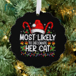 Most Likely To Decorate Her Cat Family Matching Tree Decoration Card<br><div class="desc">Most Likely To Decorate Her Cat Family Matching Christmas</div>