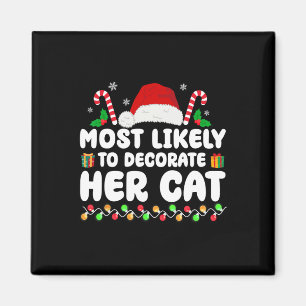 Most Likely To Decorate Her Cat Matching Family Ch Magnet