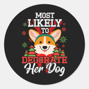 Most Likely To Decorate Her Dog Christmas Pyjamas Classic Round Sticker