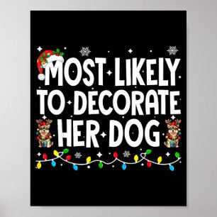 Most Likely To Decorate Her Dog Christmas Xmas Men Poster