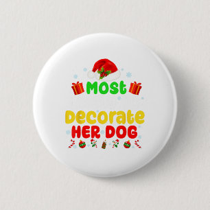 Most Likely To Decorate Her Dog Family Christmas P 6 Cm Round Badge