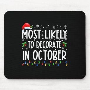 Most Likely To Decorate In October Fun Family Chri Mouse Pad