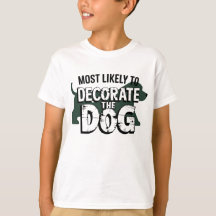 🐶Most Likely To Decorate The Dog Funny Christmas