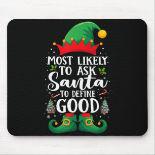 Most Likely To Define Good Matching Christmas Elf Mouse Pad