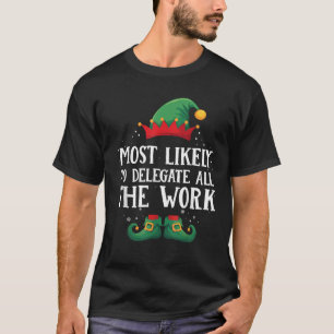 Most Likely To Delegate All The Work Matching Chri T-Shirt