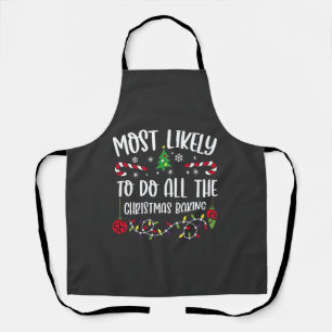 Most Likely To do all the Christmas Bakery  Apron