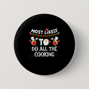 Most Likely To Do All The Cooking Christmas Family 6 Cm Round Badge
