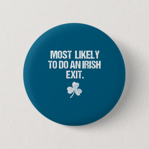 Most likely to do an irish exi 6 cm round badge