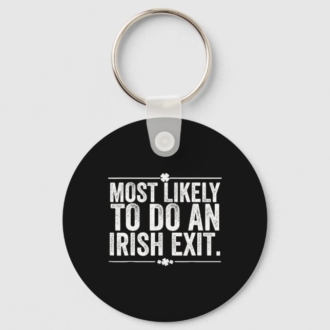 Most Likely To Do An Irish Exit Goodbye 10  Key Ring (Front)