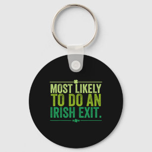 Most Likely To Do An Irish Exit Goodbye 11 Key Ring
