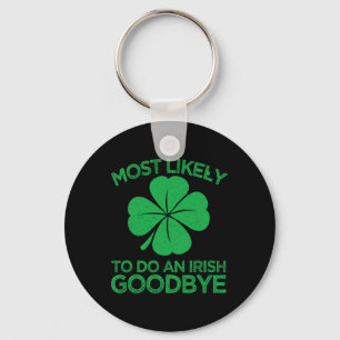 Most Likely To Do An Irish Exit Goodbye 12  Key Ring